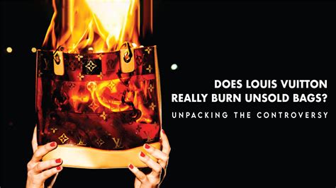 does louis vuitton burn bags|why does lv burn unsalted bags.